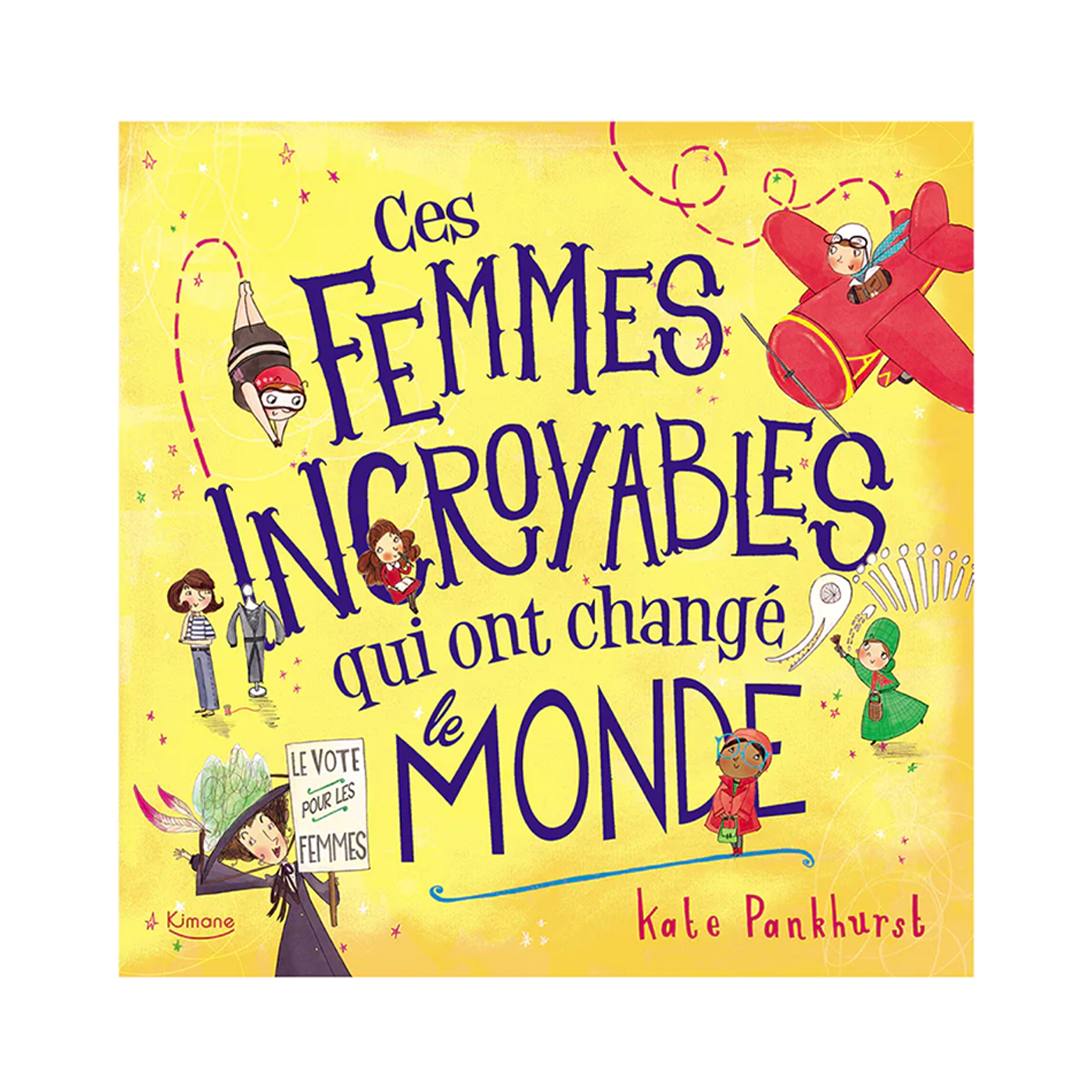 Ces femmes incroyables qui ont changé le monde -Kimane