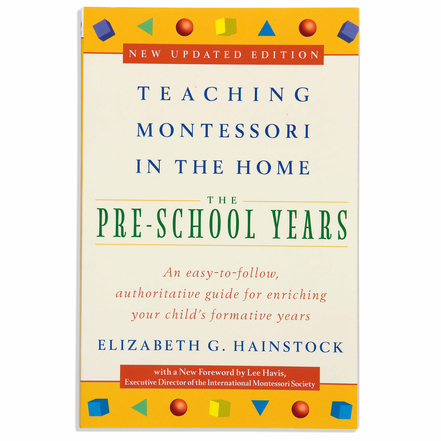 Teaching Montessori In The Home: The Pre-School Years - Nienhuis AMI