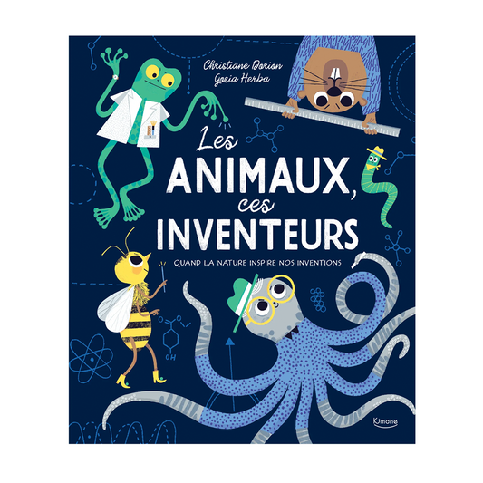 Les animaux, ces inventeurs -Kimane