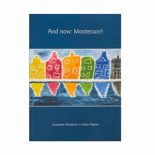 And Now: Montessori! (anglais) - Nienhuis AMI