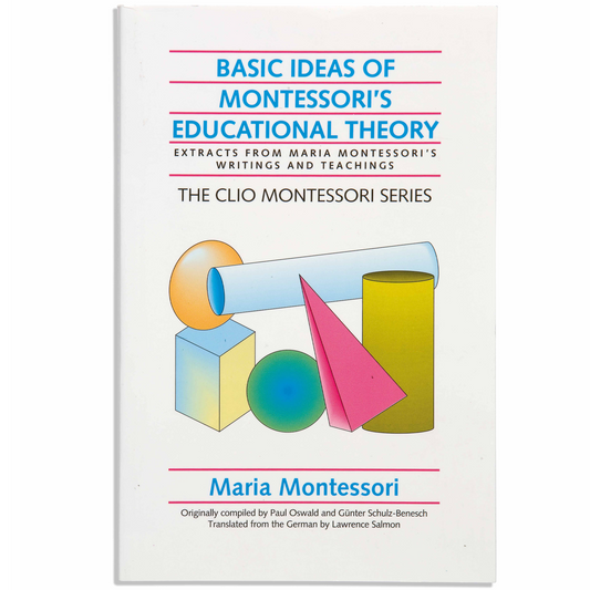 Basic Ideas Of Montessori's Educational Theory - Clio - Nienhuis AMI