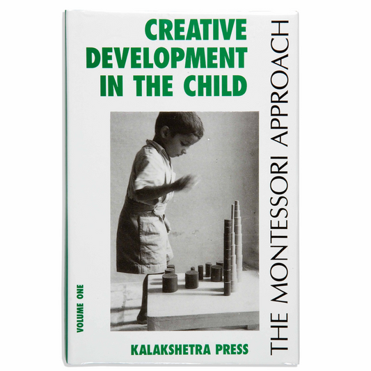 Creative Development In The Child: Volume 1 - Kalakshetra - Nienhuis AMI