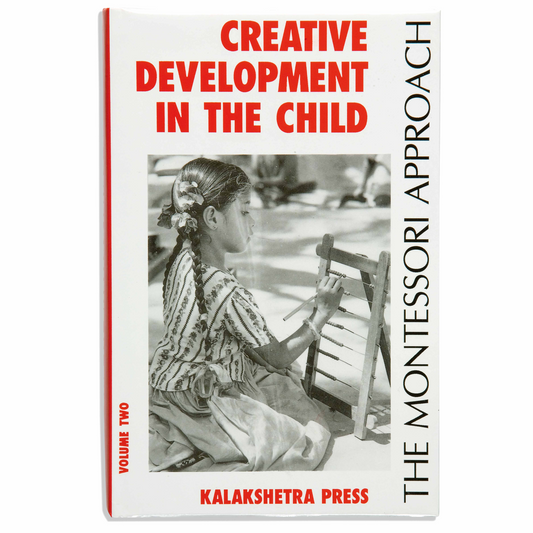 Creative Development In The Child: Volume 2 - Kalakshetra - Nienhuis AMI