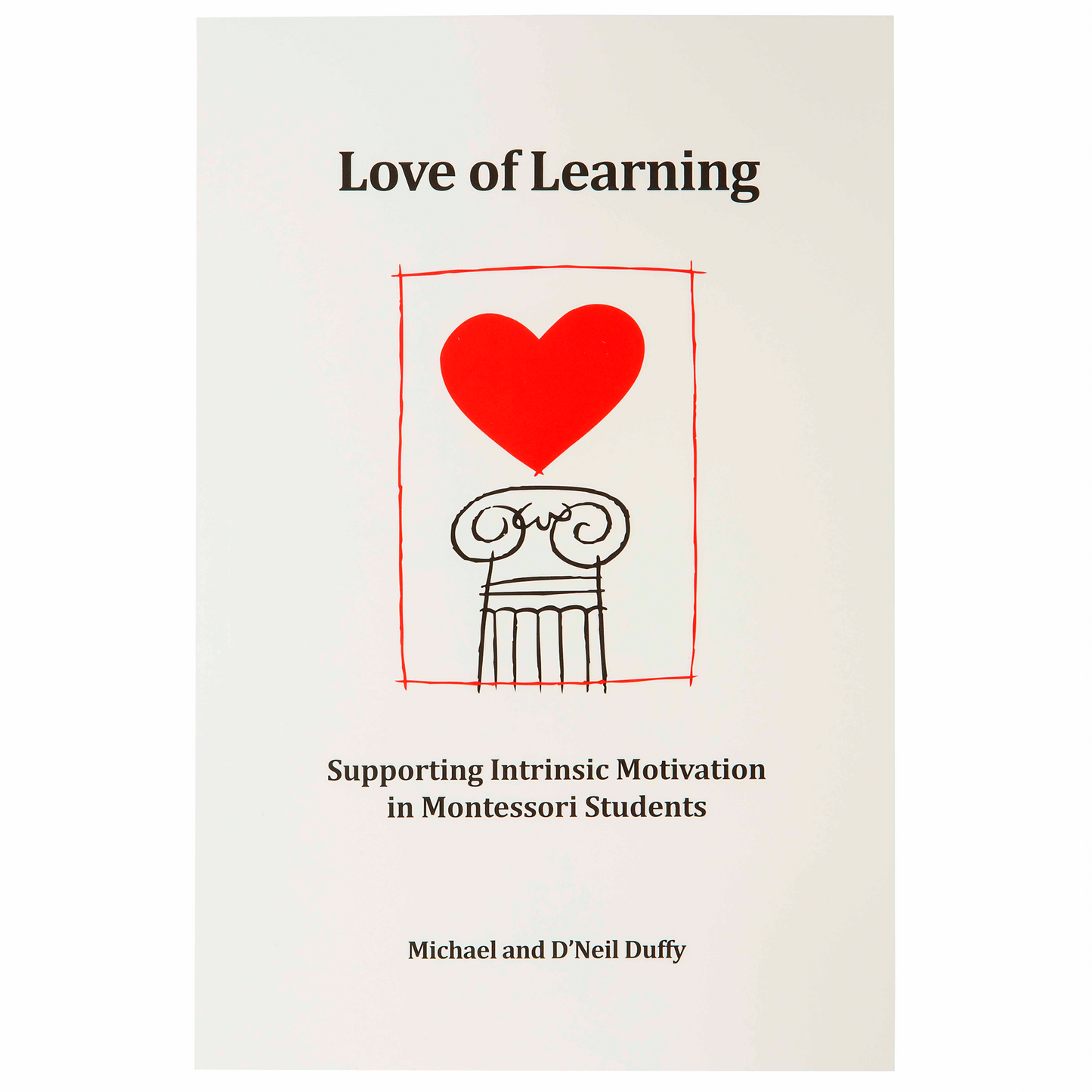 Love Of Learning: Supporting Intrinsic Motivation In Montessori Students - Nienhuis AMI