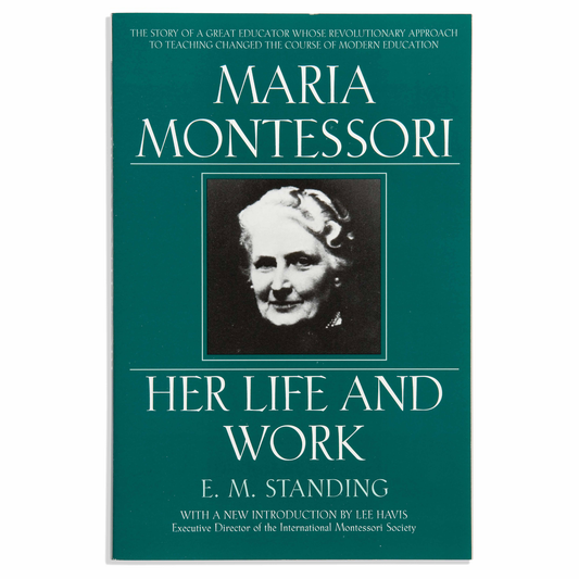 Maria Montessori: Her Life And Work - Nienhuis AMI