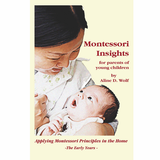 Montessori Insights: For Parents Of Young Children - Nienhuis AMI