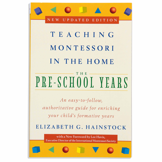 Teaching Montessori In The Home: The Pre-School Years - Nienhuis AMI